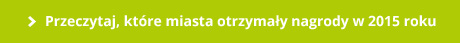 Przeczytaj, które miasta otrzymały nagrody w 2015 roku
